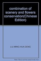 combination of scenery and flowers conservation(Chinese Edition) 7538137300 Book Cover