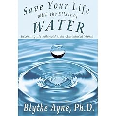 Save Your Life with the Elixir of Water Audiolibro Por Blythe Ayne Ph.D. arte de portada