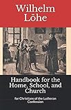 Handbook for the Home,  School, and Church: for Christians of the Lutheran Confession