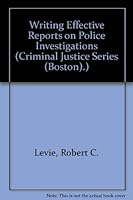 Writing Effective Reports on Police Investigations (Criminal Justice Series (Boston).) 0205060986 Book Cover