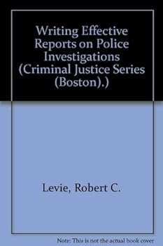 Hardcover Writing Effective Reports on Police Investigations (Criminal Justice Series (Boston).) Book