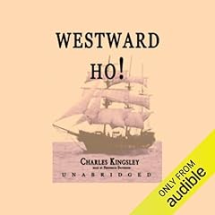 Westward Ho! Audiolibro Por Charles Kingsley arte de portada