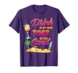 Beach Quote Drink In My Hand Toes In The Sand T-Shirt for Men Women