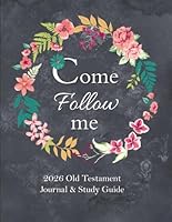 Come Follow Me 2026 Old Testament Journal & Study Guide: Flower Wreath Themed Daily and Weekly Scripture Notebook 1958787477 Book Cover