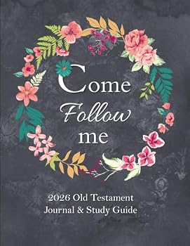 Paperback Come Follow Me 2026 Old Testament Journal & Study Guide: Flower Wreath Themed Daily and Weekly Scripture Notebook Book