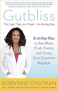 Gutbliss: A 10-Day Plan to Ban Bloat, Flush Toxins, and Dump Your Digestive