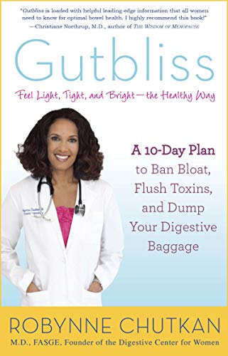 Gutbliss: A 10-Day Plan to Ban Bloat, Flush Toxins, and Dump Your Digestive