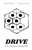 Drive e le strutture distopiche