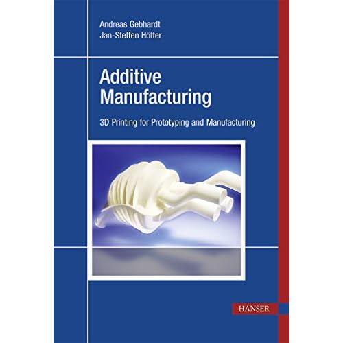 Additive Manufacturing: 3D Printing for Prototyping and Manufacturing (English Edition)