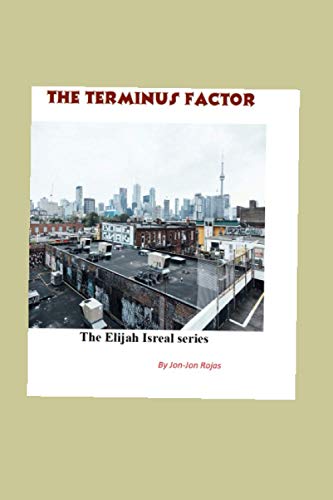 The Terminus Factor: An Elijah Israel / Gangsta Crime novel