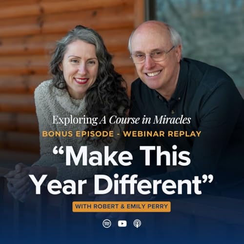 Bonus: "Make This Year Different": ACIM Teachings on the New Year