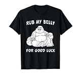 Rub My Belly For Good Luck Funny Sayings Buddha T-Shirt T-Shirt
