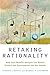 Retaking Rationality: How Cost-Benefit Analysis Can Better Protect the Environment and Our Health