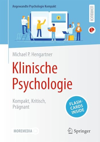 Klinische Psychologie: Kompakt, Kritisch, Prägnant (Angewandte Psychologie Kompakt)