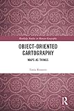  Object-Oriented Cartography: Maps as Things