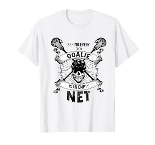Lacrosse Goalie T Shirt Behind Every Good Goalie Gift T-Shirt