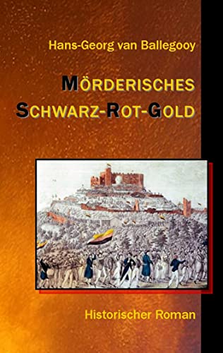 Mörderisches Schwarz-Rot-Gold: Historischer Roman (German Edition)