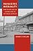 Managing Inequality: Northern Racial Liberalism in Interwar Detroit
