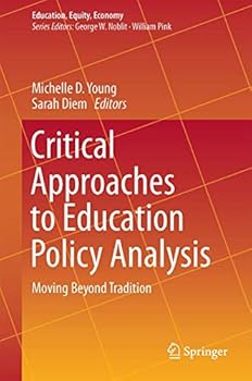 Hardcover Critical Approaches to Education Policy Analysis: Moving Beyond Tradition Book