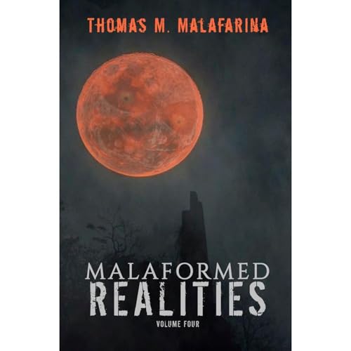 Listen to Malaformed Realities Volume 4 by Thomas Malafarina episode artwork