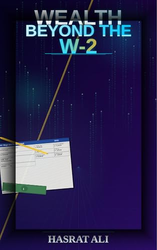 Wealth Beyond the W-2: Escape The Employee Trap. The Definitive Investing Guide For High Earners To Build Real Assets and Passive Income