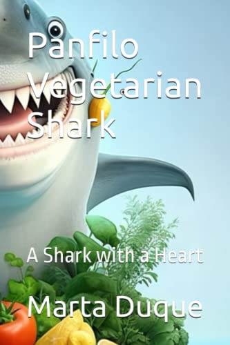 Panfilo Vegetarian Shark: A Shark with a Heart