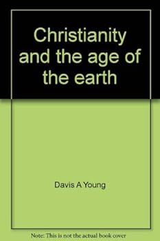Paperback Christianity and the age of the earth (Contemporary evangelical perspectives) Book