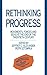 Rethinking Progress: Movements, Forces, and Ideas at the End of the Twentieth Century