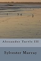 Alexander Turtle III 1515018725 Book Cover