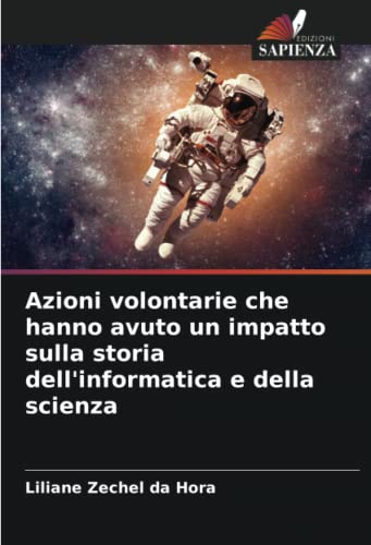 Azioni volontarie che hanno avuto un impatto sulla storia dell'informatica e della scienza
