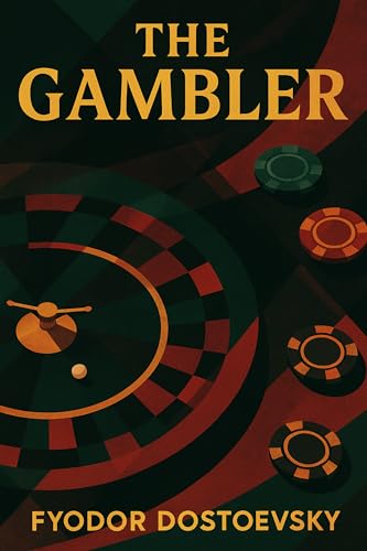 The Gambler: Unabridged and Illustrated Classic Book by Dostoevsky
