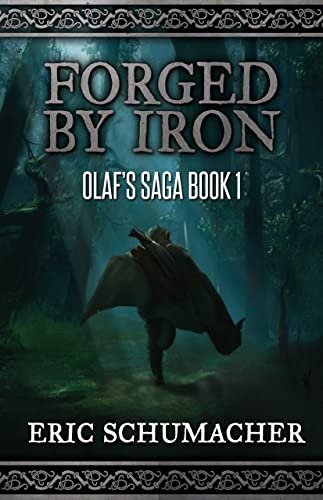 Forged By Iron: A Viking Age Novel (Olaf's Saga Book 1)