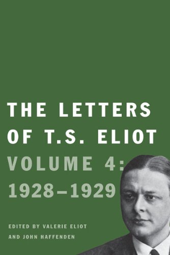 The Letters of T. S. Eliot: Volume 4: 1928-1929 (Letters of T.S. Eliot)