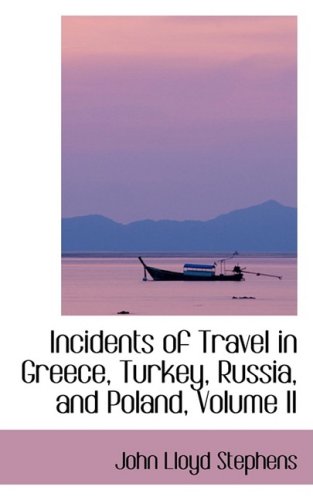 Incidents of Travel in Greece, Turkey, Russia, and Poland      Hardcover – January 28, 2009