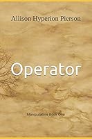 Operator: Manipulatore Book One 1520310927 Book Cover