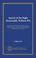 Speech of the Right Honourable William Pitt B0067E3TDS Book Cover