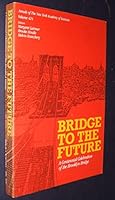 Bridge to the future: A centennial celebration of the Brooklyn Bridge (Annals of the New York Academy of Sciences) 0897662474 Book Cover