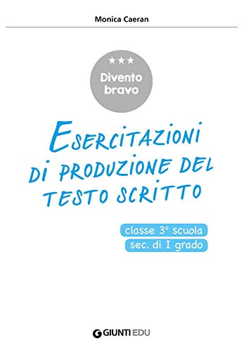 Esercitazioni Di Produzione Del Testo Scritto. Divento Bravo. Classe 3° Scuola Sec. Di I Grado - 3