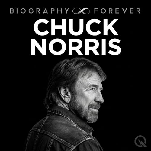 『Chuck Norris Biography Forever: Remembering Carlos Ray Norris His Life Legacy and Final Act of Love at 86』のカバーアート