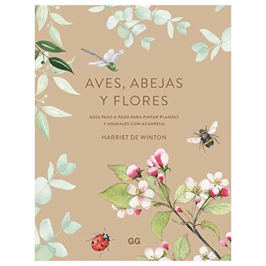 Aves, abejas y flores: Guía paso a paso para pintr plantas y animales con acuarela