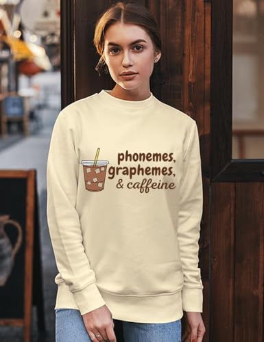 Phonemes Graphemes And Caffeine Sweatshirt Phonemes Graphemes And Caffeine Shirt2