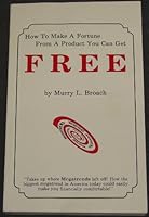 How To Make A Fortune From A Product You Can Get For Free B002T4SZGQ Book Cover