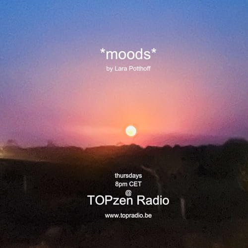 『*moods* by Lara Potthoff @ TOPzen Radio 31.07.2025』のカバーアート