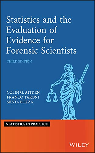 Statistics and the Evaluation of Evidence for Forensic Scientists (Statistics in Practice)