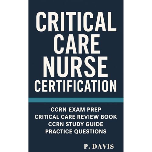 CRITICAL CARE NURSE CERTIFICATION THE COMPLETE STUDY AND SUCCESS GUIDE by P Davis episode artwork