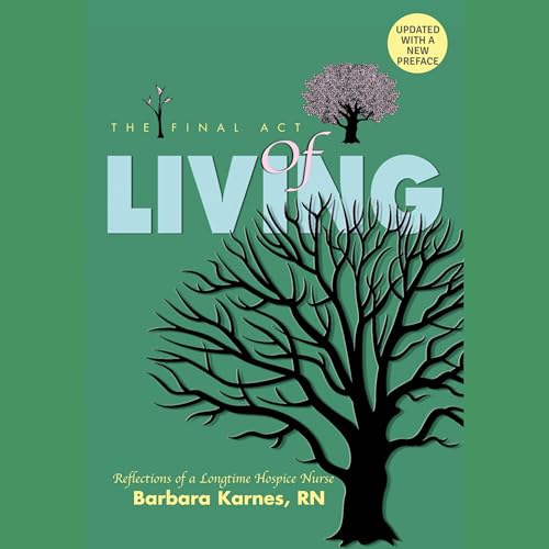 The Final Act of Living by Barbara Karnes RN episode artwork