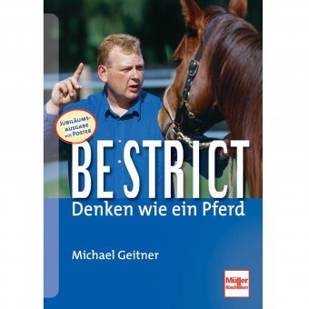 Hardcover Be strict - Denken wie ein Pferd. Richtig ausbilden, konsequent korrigieren. [German] Book