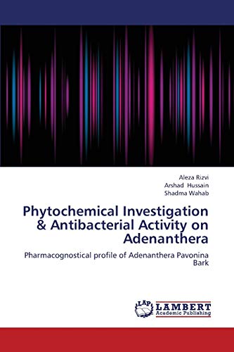 Phytochemical Investigation & Antibacterial Activity on Adenanthera: Pharmacognostical profile of Adenanthera Pavonina Bark