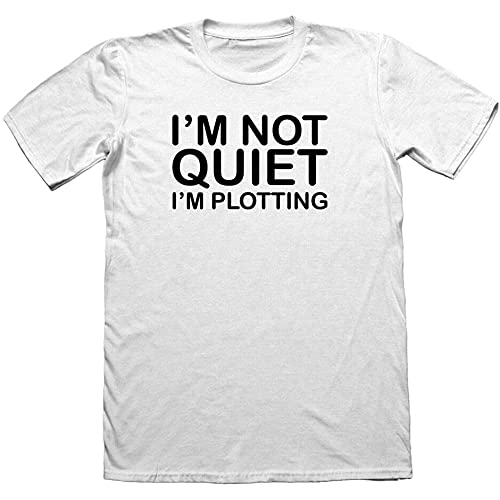 I'm Not Quiet I'm Plotting Shirt, Funny T Shirt for Men, Nerdy T Shirt, Geeky Size L