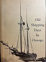 Old Shipping Days in Oswego B000M968O6 Book Cover